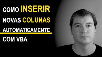 Como inserir novas colunas automaticamente com VBA | Excel VBA