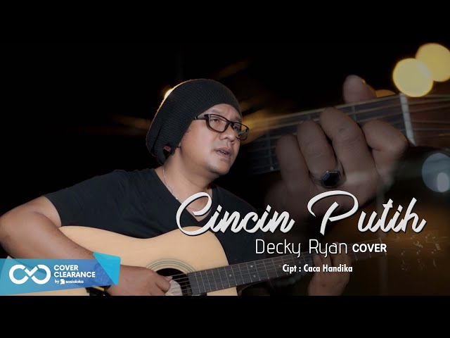 CINCIN PUTIH - CACA HANDIKA (COVER BY DECKY RYAN) class=