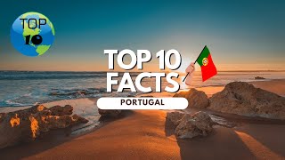 Top 10 Facts About Portugal