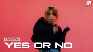 [Choreography] GroovyRoom (그루비룸) - Yes or No / SBEE