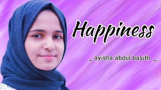 Happiness - Ayisha Abdul Basith (easy lyrics) #Happiness