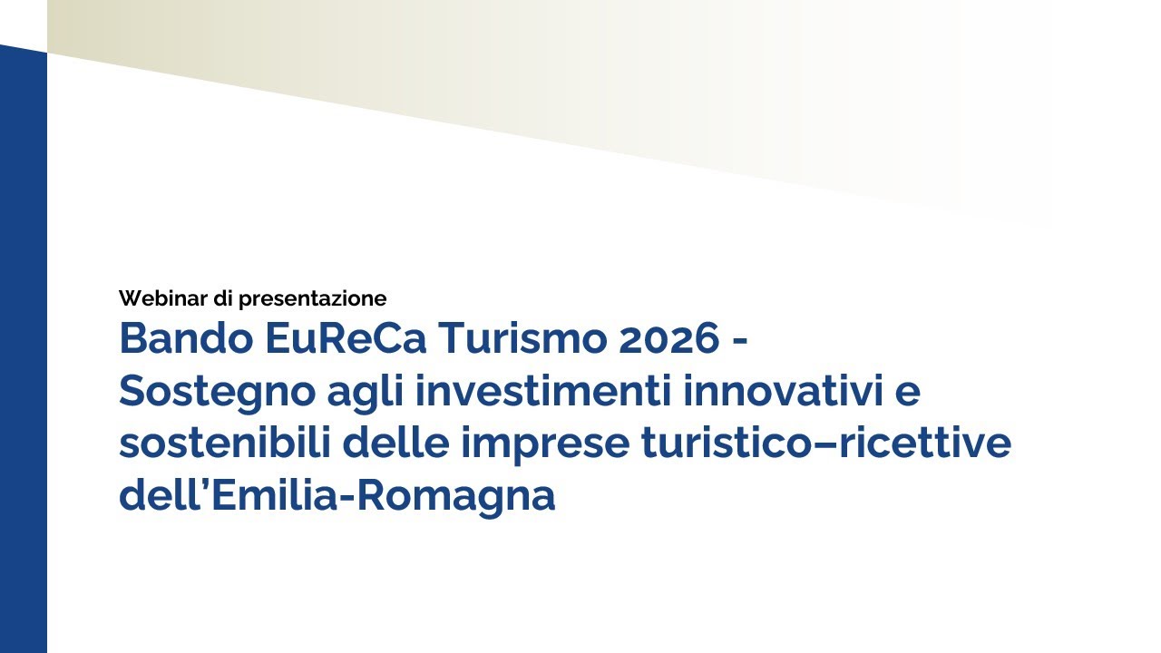 Presentazione bando EuReCa Turismo - Sostegno agli investimenti delle imprese turistico-ricettive