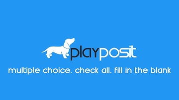 PlayPosit Tutorial: Interaction introduction 1 - Multiple choice, check all, fill in the blank