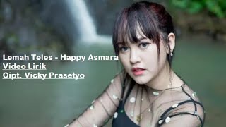 Lemah Teles (Kowe mbelok ngiwo nengen tanpo ngewaske mburi) - Happy Asmara Video Lirik