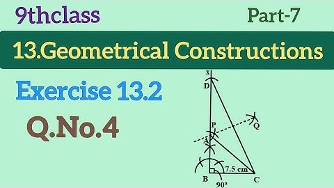 9thClass, Geometrical Constructions, Exercise 13.2, Q.No.4 @Maths world makes Smart in telugu