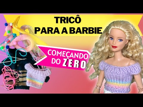 Vídeo: Como Tricotar Roupas Para Uma Barbie