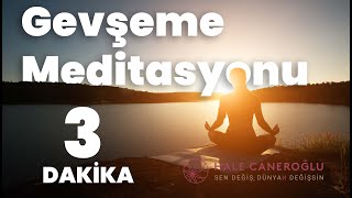 3 Dakikalık Gevşeme Meditasyonu