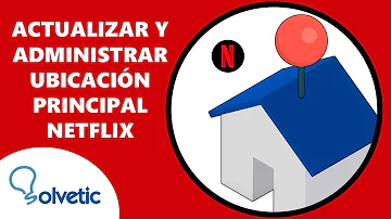 ¿Cómo funciona la ubicación principal de Netflix?