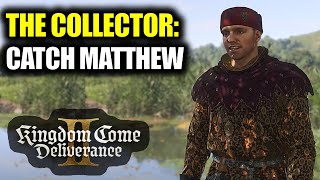 The Collector: Catch Matthew & Get the Book | Kingdom Come Deliverance 2