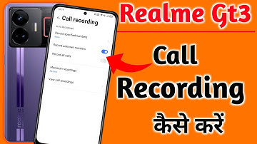 Realme gt3 Call Recording Setting | How to Call Record in Realme gt3 5g | call recording
