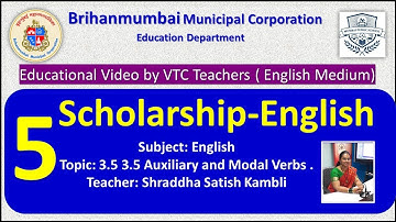 Class 5 Scholarship (ENGLISH) L 3.5 Auxiliary and Modal Verbs by BMC VTC Tr Shraddha Satish Kambli .