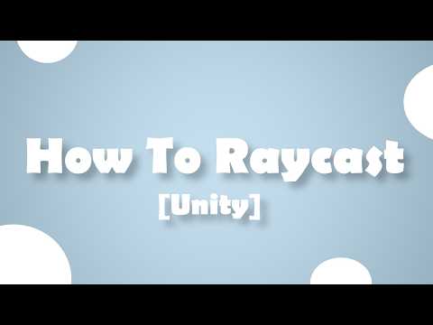 How To Raycast In Unity