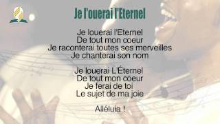 Video thumbnail of "#3 - Chant - Je louerai l'Eternel"