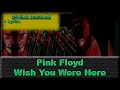 Pink Floyd - Wish You Were Here - Original Song - Lyrics Only (0001-A010)