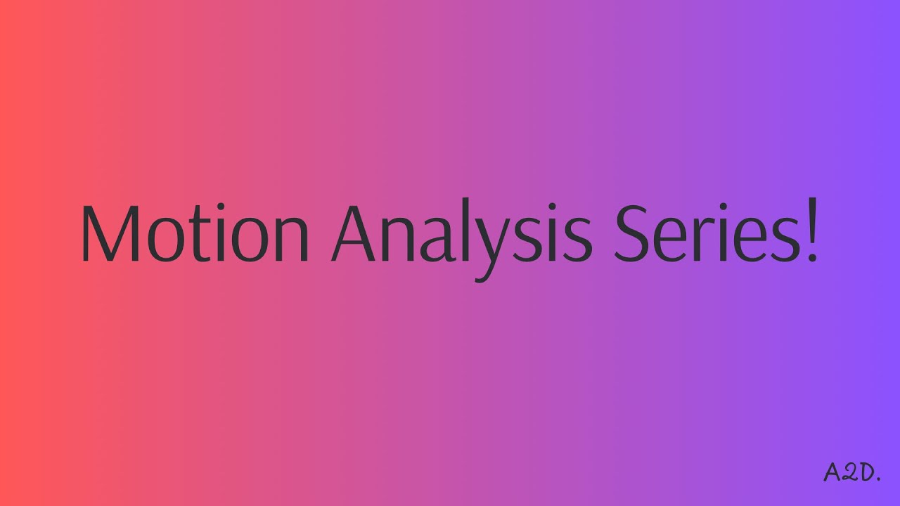 Introduction to the Motion Analysis Series! - YouTube