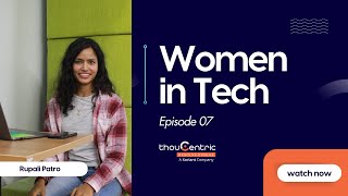 Ctrl+Alt+Inspire: Navigating Tech with ThouC | Women in Tech Series | Rupali Patro