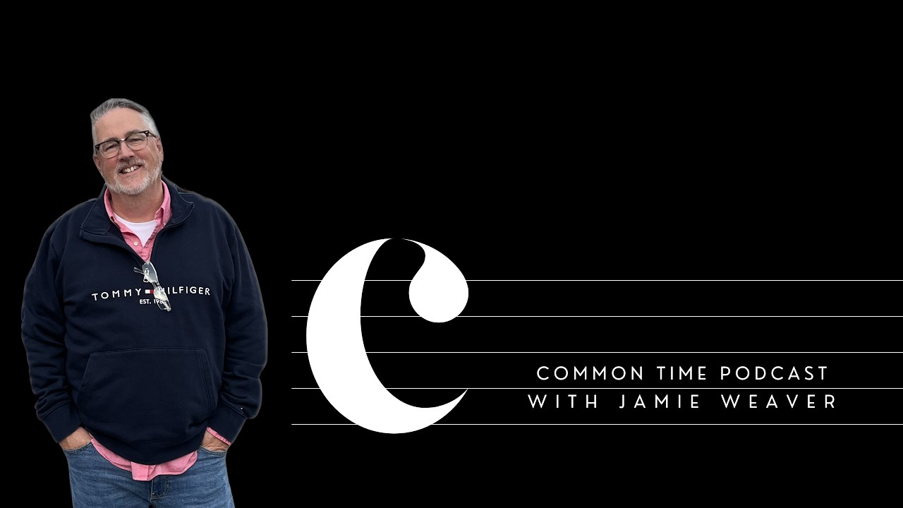 Jamie Weaver | Common Time Podcast