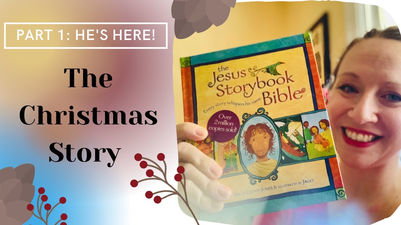 The Christmas Story for Kids! Part 1 He's Here! YouTube