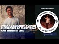 WEEK 42/Ebrahim Turner Part 1: The SECRET To Mastering ANYTHING In Life