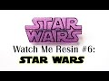 Watch me resin 6 star wars