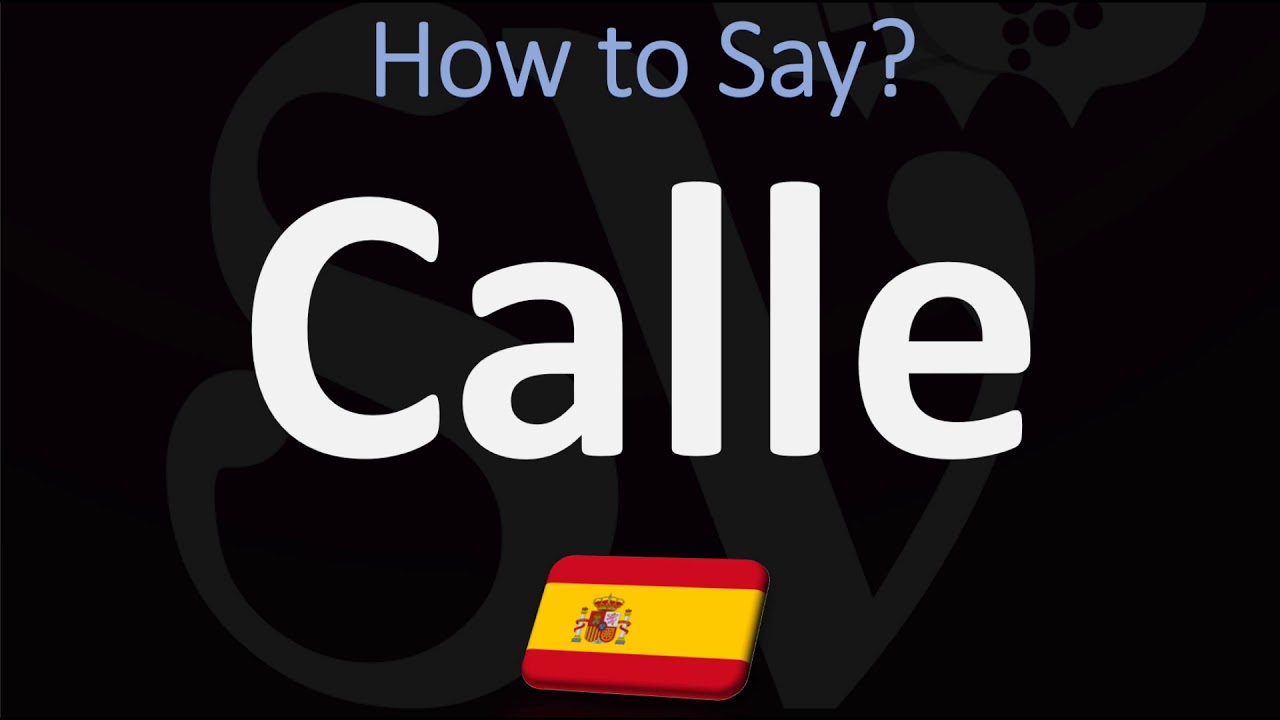 How To Pronounce Calle? (Correctly) | Spanish For 'Street', Pronunciation