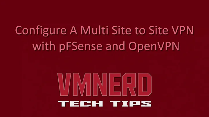 How To Configure and Setup A Multi Site to Site VPN with pFSense and OpenVPN