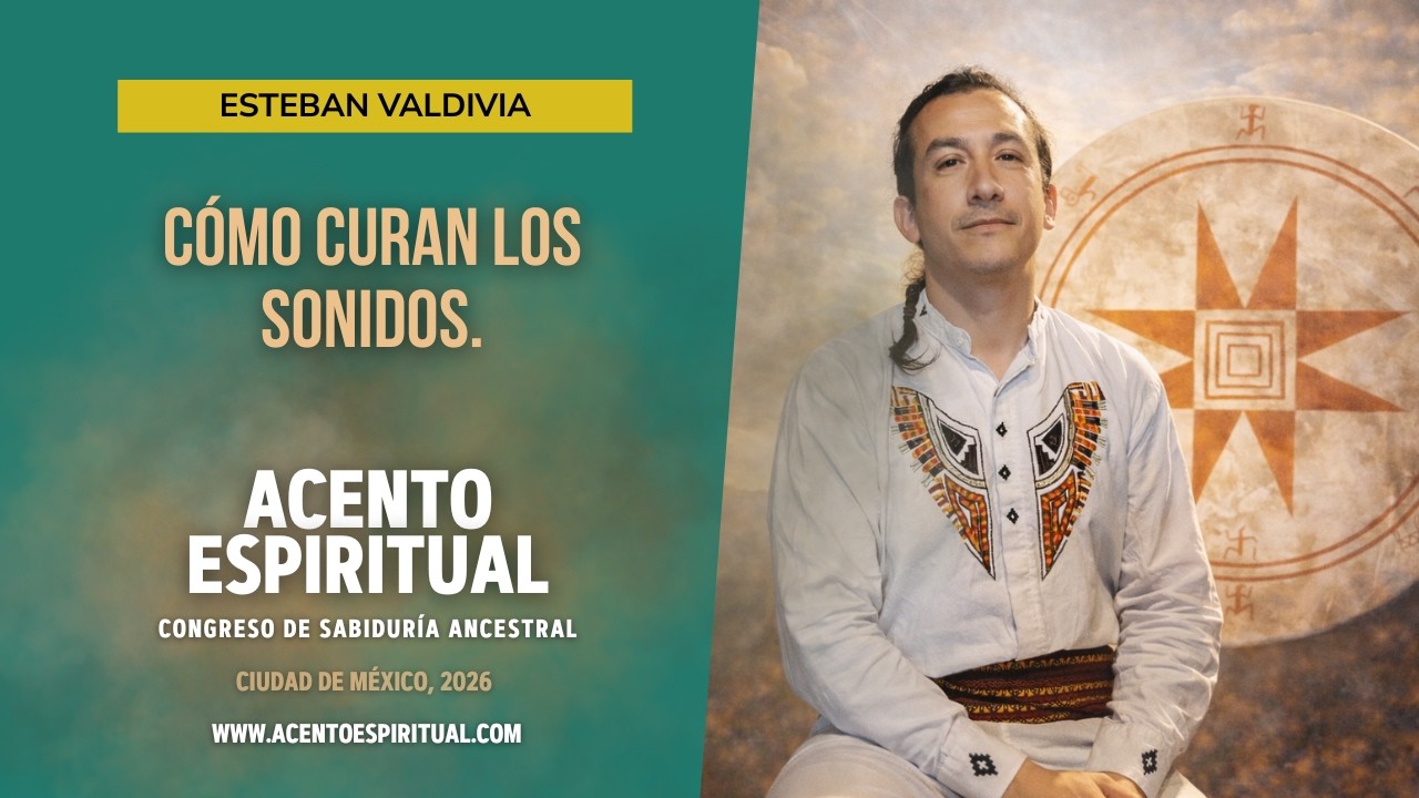 Ponencia de Esteban Valdivia en el Congreso Sabiduría Ancestral. México 2026.