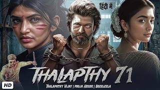 Thalapthy 71 - Full Movie Hindi | Thalapathy Vijay | Sreeleela | Pooja Hegde New South Movie 2026 |