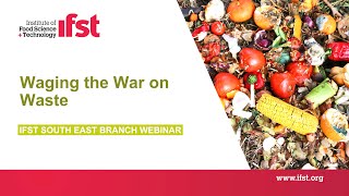 IFST Webinar: Waging the War on Waste