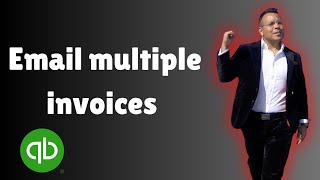 How to email multiple invoices at once from QuickBooks 2025