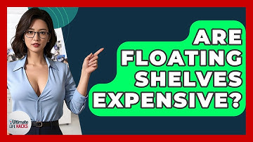 Are Floating Shelves Expensive? - Ultimate Life Hacks