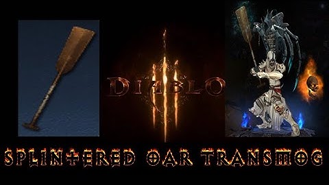 Diablo 3 How to get Splintered Oar Transmog