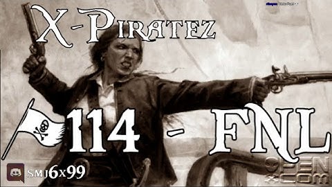 X-Piratez #114 - FNL