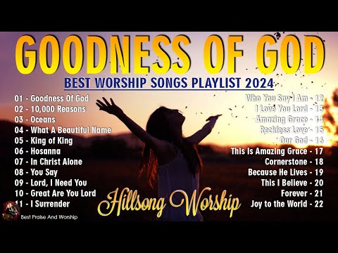 Goodness Of God ~ Playlist Hillsong Praise & Worship Songs 🙏 Best Praise And Worship Lyrics #104