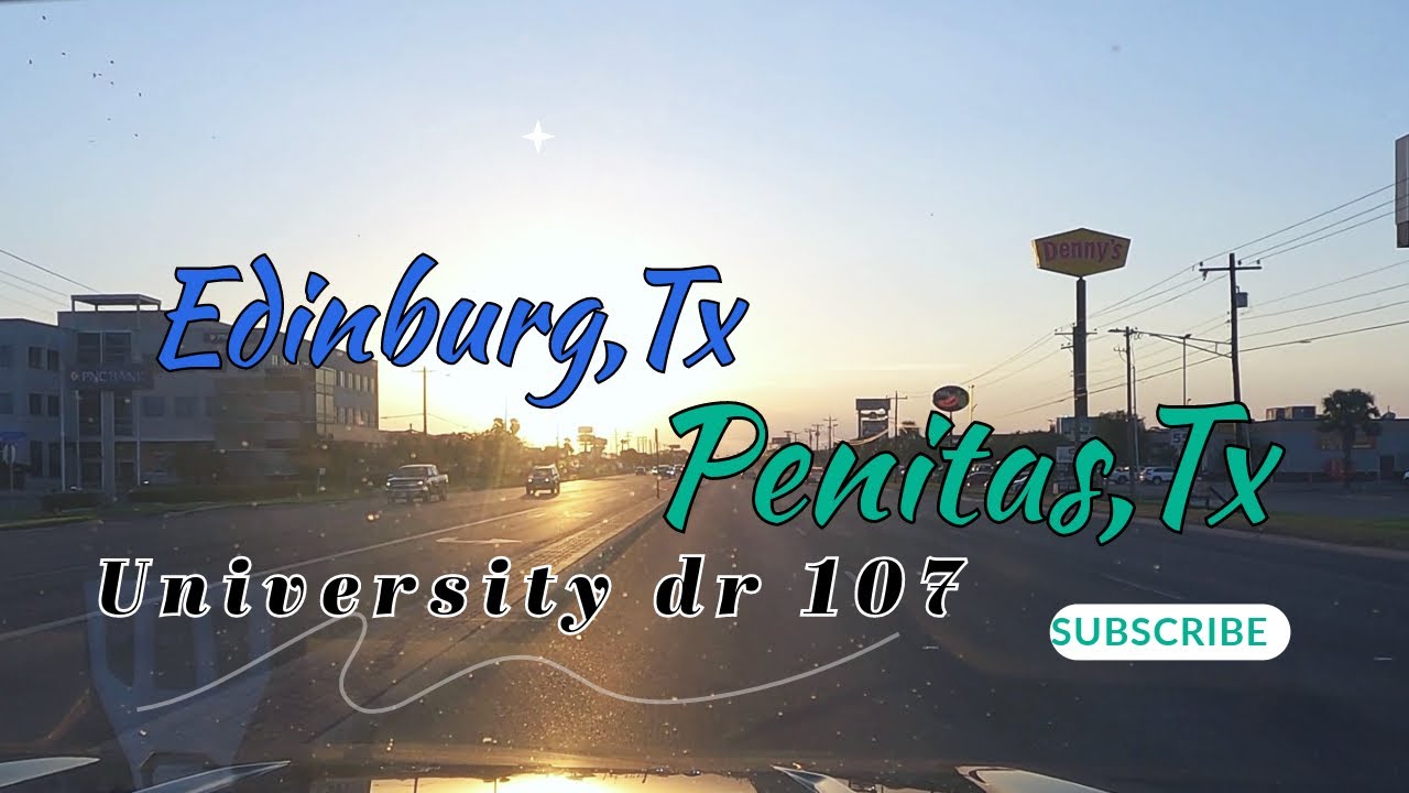 Edinburg Texas To Penitas Texas On University Dr 107 YouTube Edinburg texas to penitas texas on university dr 107 youtube