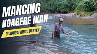 Mancing Yang Gak Biasa Ngagere Ikan Di Sungai Kidul Banten