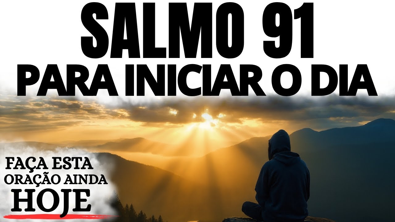 ORAÇÃO DA MANHÃ SALMO 91 | PROTEÇÃO, LIVRAMENTO E VITÓRIA DECLARADA PARA O SEU DIA