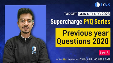 Previous Year Questions 2020 | Supercharge PYQ Series | CSIR NET DECEMBER 2023 | Lecture 3