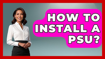 How To Install A PSU? - Your Computer Companion