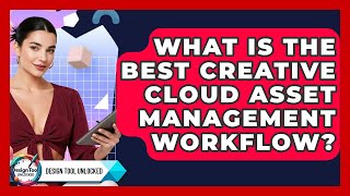 Celebrity What Is The Best Creative Cloud Asset Management Workflow? - Design Tool Unlocked Profile
