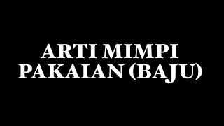 ARTI MIMPI PAKAIAN (BAJU)
