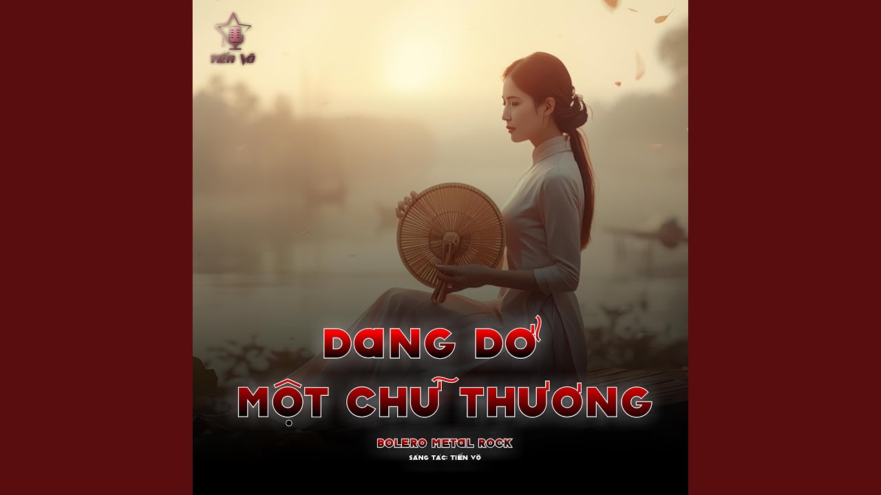 Dang Dở Một Chữ Thương - Bolero Metal Rock