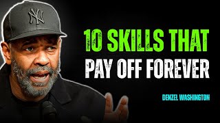 10 Skills That Pay Off Forever. Limitless Inspire. Denzel Washington
