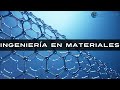 Ingeniería en Materiales - ¿Qué estudiar?