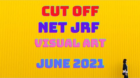 Net JRF cut off Visual Art June 2021