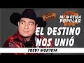 El Destino Nos Unió - Fredy Montoya - Con Letra (Video Lyric)