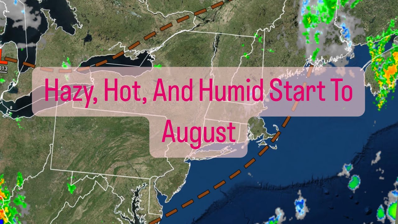 Hazy, Hot, And Humid Start To August - YouTube