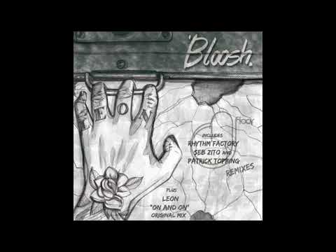 Leon - Bloosh (Patrick Topping Remix)