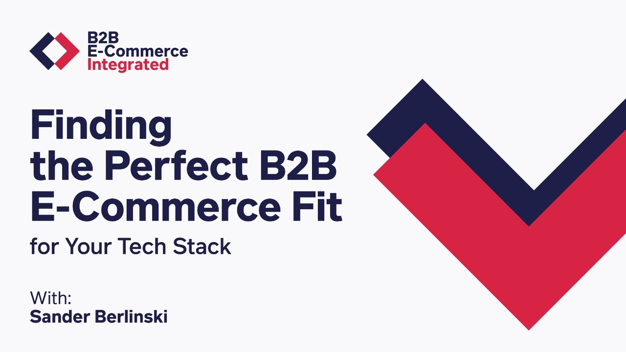 Finding the Perfect B2B E-Commerce Fit for Your Tech Stack | B2B E ...