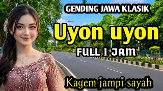 GENDING JAWA KLASIK | UYON UYON FULL 1 JAM - KAGEM JAMPI SAYAH